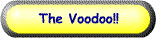 The Voodoo!